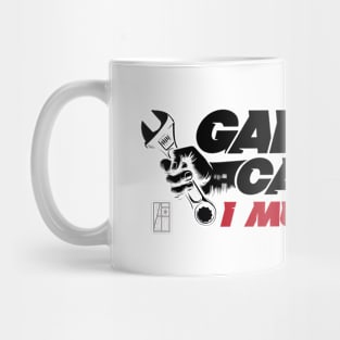 GARAGE CALLS... I must go! - CAR FAN - GARAGE FAN -2 Mug